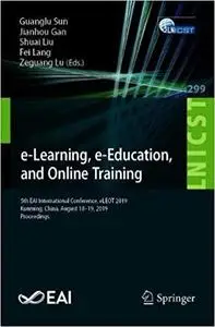 e-Learning, e-Education, and Online Training: 5th EAI International Conference, eLEOT 2019, Kunming, China, August 18–19