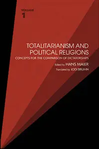 Totalitarianism and Political Religions, Volume 1: Concepts for the Comparison of Dictatorships (Repost)