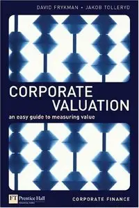 Corporate Valuation: an easy guide to measuring value (Repost)