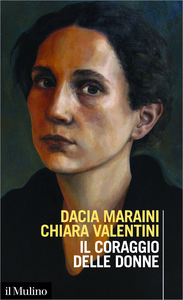 Il coraggio delle donne - Dacia Maraini & Chiara Valentini