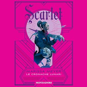 «Scarlet? Cronache Lunari 2» by Marissa Meyer