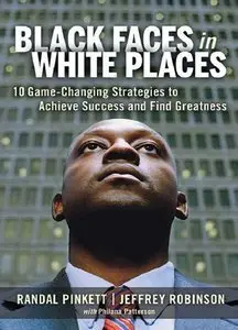 Black Faces in White Places: 10 Game-Changing Strategies to Achieve Success and Find Greatness (repost)