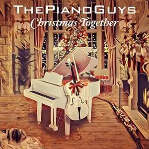 The Piano Guys - Christmas Together (2017) {Portrait/Sony Music Masterworks}