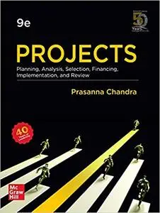 Projects: Planning, Analysis, Selection, Financing, Implementation and Review, Ninth edition