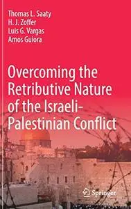 Overcoming the Retributive Nature of the Israeli-Palestinian Conflict