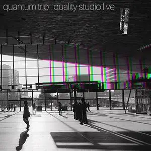 Quantum Trio - Quality Studio Live (2019)