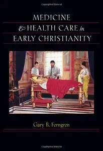 Medicine and Health Care in Early Christianity (repost)