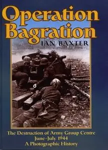 Operation Bagration: The Destruction of Army Group Centre June-July 1944 (repost)