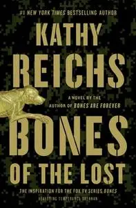 «Bones of the Lost» by Kathy Reichs