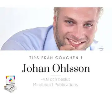 «Tips från coachen - Val och beslut» by Johan Ohlsson