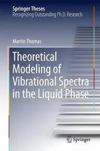 Theoretical Modeling of Vibrational Spectra in the Liquid Phase (Springer Theses)