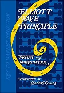 Elliott Wave Principle: A Key to Market Behavior, 10th Edition
