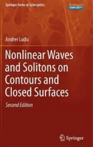 Nonlinear Waves and Solitons on Contours and Closed Surfaces, 2nd edition (repost)