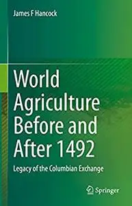 World Agriculture Before and After 1492