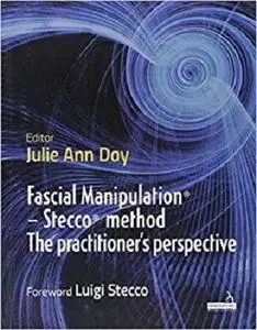 Fascial Manipulation - Stecco Method: The Practitioner's Perspective