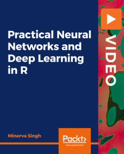 Practical Neural Networks and Deep Learning in R