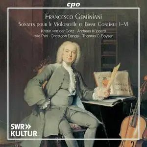 Kristin von der Goltz, Andreas Küppers - Francesco Geminiani: Sonates pour le violoncelle et basse continue I–VI (2023)