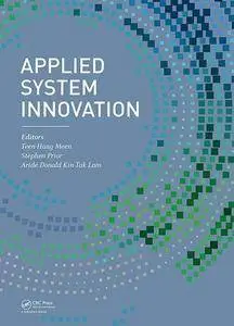 Applied System Innovation: Proceedings of the 2015 International Conference on Applied System Innovation (ICASI 2015) (repost)