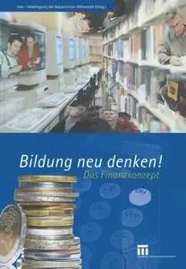 Bildung neu denken!: Das Finanzkonzept
