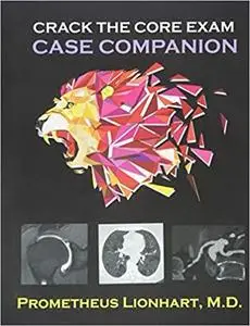 Crack the Core Exam: Case Companion