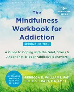 The Mindfulness Workbook for Addiction, 2nd Edition