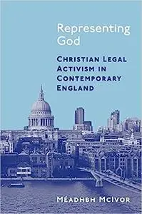 Representing God: Christian Legal Activism in Contemporary England