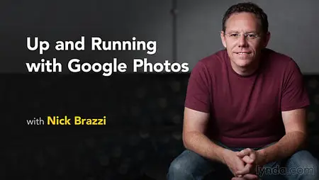 Lynda - Up and Running with Google Photos