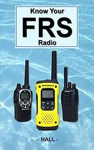 Know Your FRS Radio: Your Guide To Family Radio Service Radios