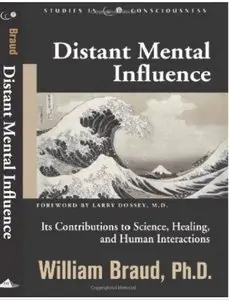 Distant Mental Influence: Its Contributions to Science, Healing, and Human Interactions
