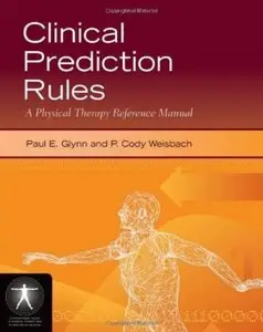 Clinical Prediction Rules: A Physical Therapy Reference Manual