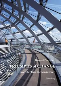 Triumphs of Change: Architecture Reconsidered