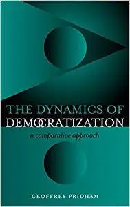 The Dynamics of Democratization: A Comparative Approach