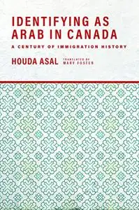 Identifying as Arab in Canada: A Century of Immigration History