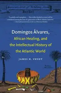 Domingos Álvares, African Healing, and the Intellectual History of the Atlantic World