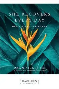 She Recovers Every Day: Meditations for Women (Hazelden Meditations)