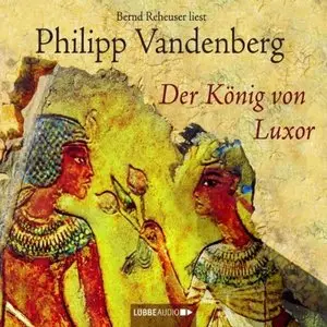 Philipp Vandenberg - Der König von Luxor