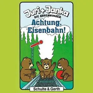«Juri und Janka, Die Bärenkinder - Band 3: Achtung, Eisenbahn!» by Tim Thomas,Stephanie Schäfer