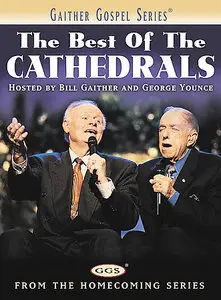 Best Of The Cathedrals - Hosted By Bill Gaither And George Younce (2002)