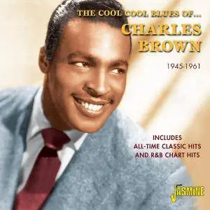Charles Brown - The Cool Cool Blues Of Charles Brown 1945-1961 (2012)