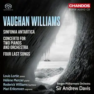 Andrew Davis - Vaughan Williams: Sinfonia Antartica, Four Last Songs & Concerto for Two Pianos & Orchestra (2017) [24/88.2]