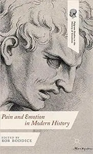 Pain and Emotion in Modern History