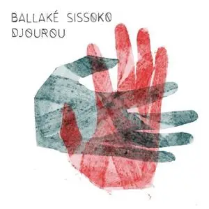 Ballake Sissoko - Djourou (2021) {No Format!}