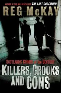 «Killers, Crooks and Cons» by Reg McKay