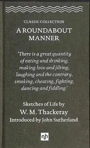 A Roundabout Manner: Sketches of Life