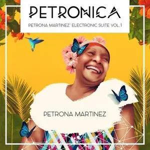 Petrona Martinez - Petronica: Petrona Martinez' Electronic Suite, Vol.1 (2015)