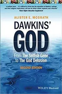 Dawkins' God: From The Selfish Gene to The God Delusion, 2nd Edition (Repost)