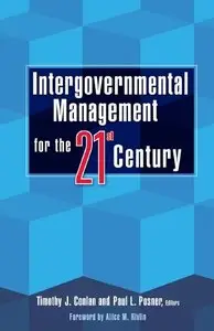 "Intergovernmental Management for the 21st Century" ed. by Timothy J. Conlan, Paul L. Posner
