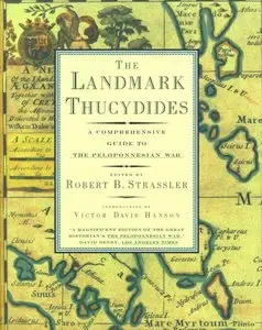The Landmark Thucydides: A Comprehensive Guide to the Peloponnesian War (repost)