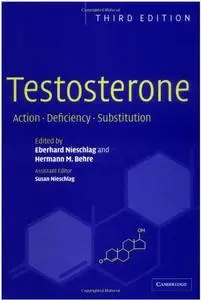 Testosterone: Action, Deficiency, Substitution, 3 edition