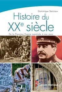Dominique Sarciaux, "Histoire du XXe siècle : De la Première Guerre mondiale à nos jours"